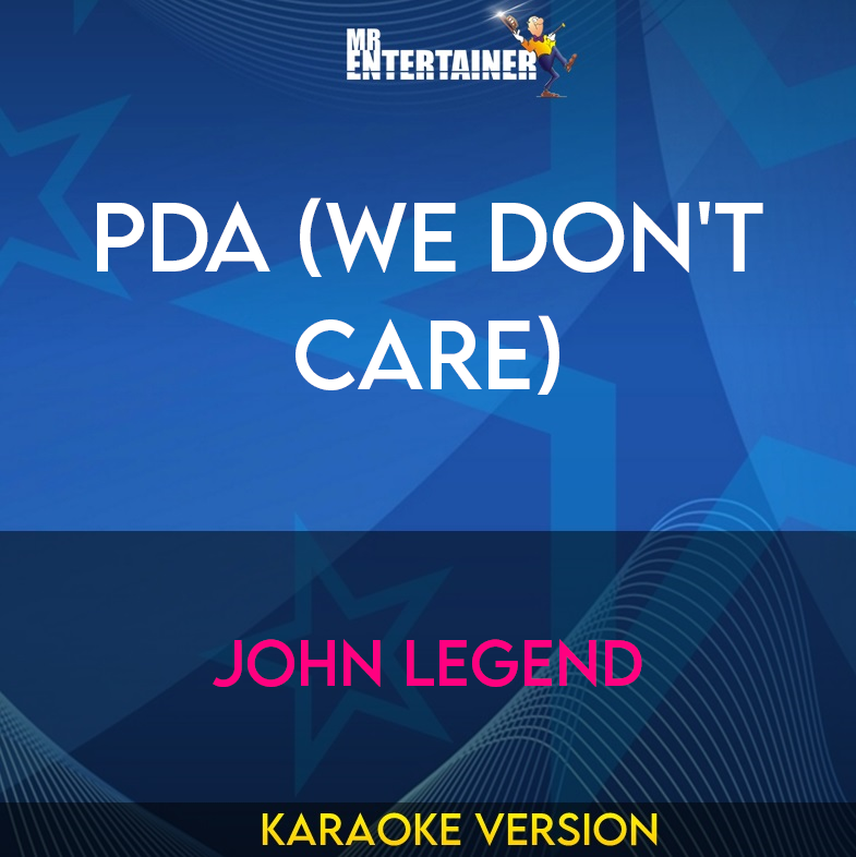 Pda (we Don't Care) - John Legend (Karaoke Version) from Mr Entertainer Karaoke