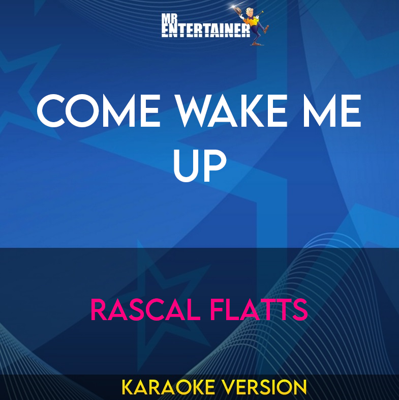 Come Wake Me Up - Rascal Flatts (Karaoke Version) from Mr Entertainer Karaoke