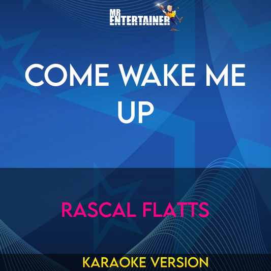 Come Wake Me Up - Rascal Flatts (Karaoke Version) from Mr Entertainer Karaoke