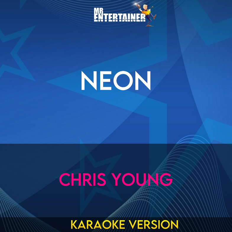 Neon - Chris Young (Karaoke Version) from Mr Entertainer Karaoke