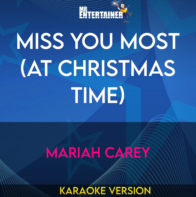 Miss You Most (at Christmas Time) - Mariah Carey (Karaoke Version) from Mr Entertainer Karaoke