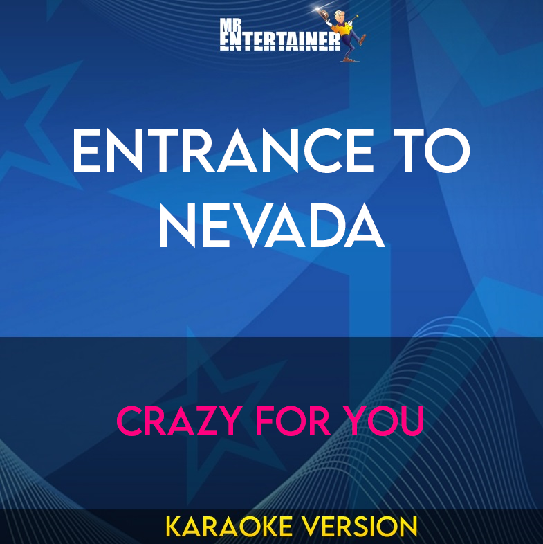 Entrance To Nevada - Crazy For You (Karaoke Version) from Mr Entertainer Karaoke