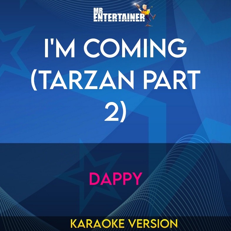 I'm Coming (Tarzan Part 2) - Dappy (Karaoke Version) from Mr Entertainer Karaoke