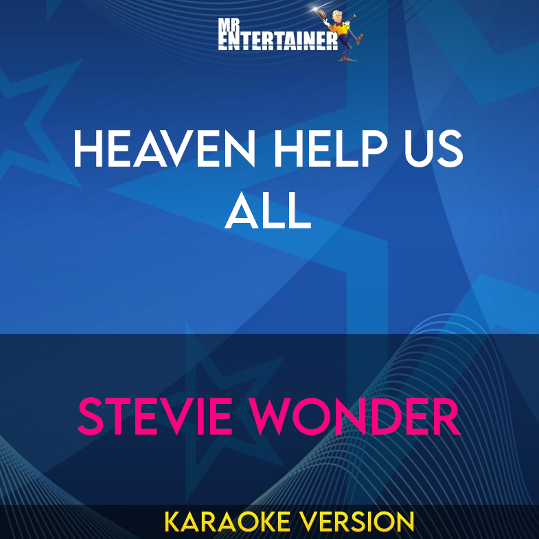 Heaven Help Us All - Stevie Wonder (Karaoke Version) from Mr Entertainer Karaoke