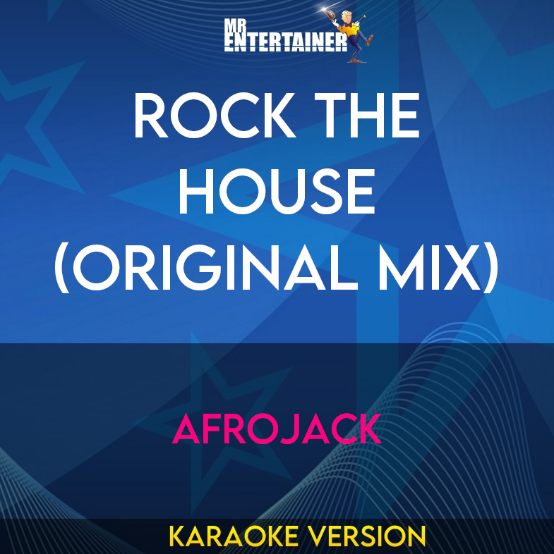 Rock The House (original Mix) - Afrojack (Karaoke Version) from Mr Entertainer Karaoke