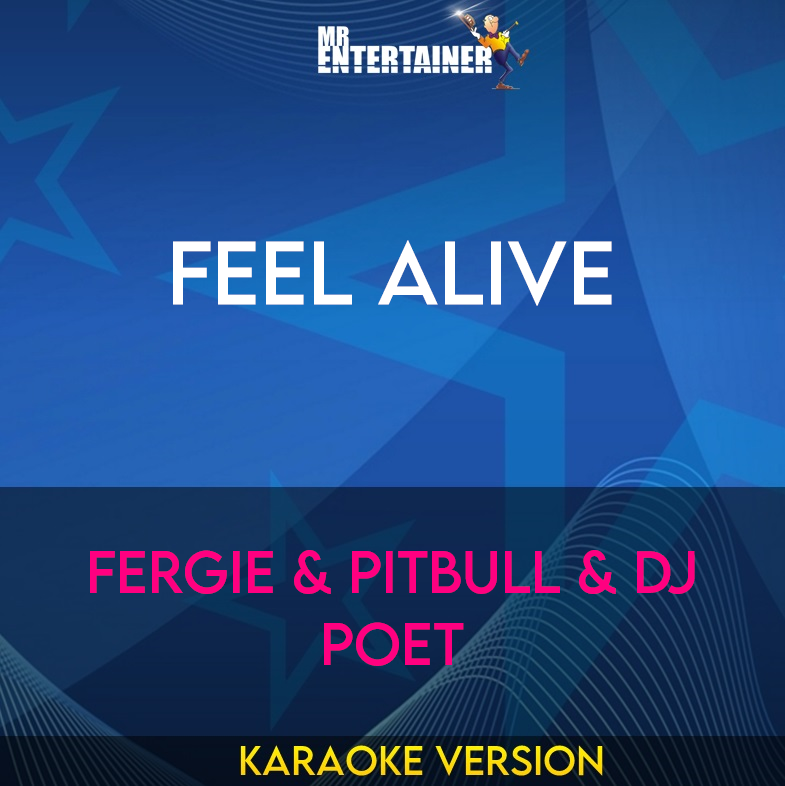 Feel Alive - Fergie & Pitbull & Dj Poet (Karaoke Version) from Mr Entertainer Karaoke