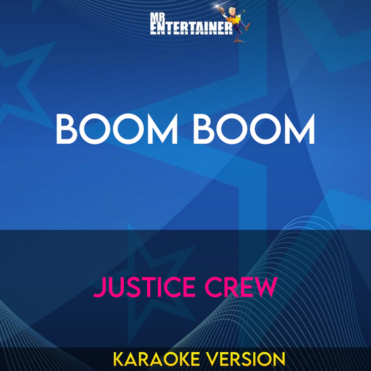 Boom Boom - Justice Crew (Karaoke Version) from Mr Entertainer Karaoke