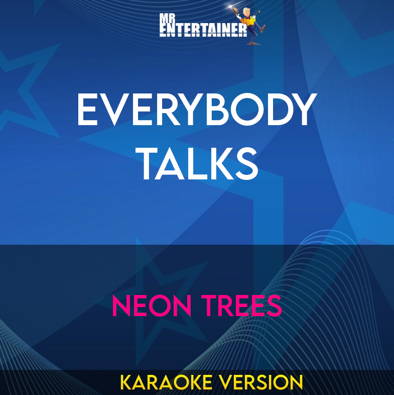 Everybody Talks - Neon Trees (Karaoke Version) from Mr Entertainer Karaoke