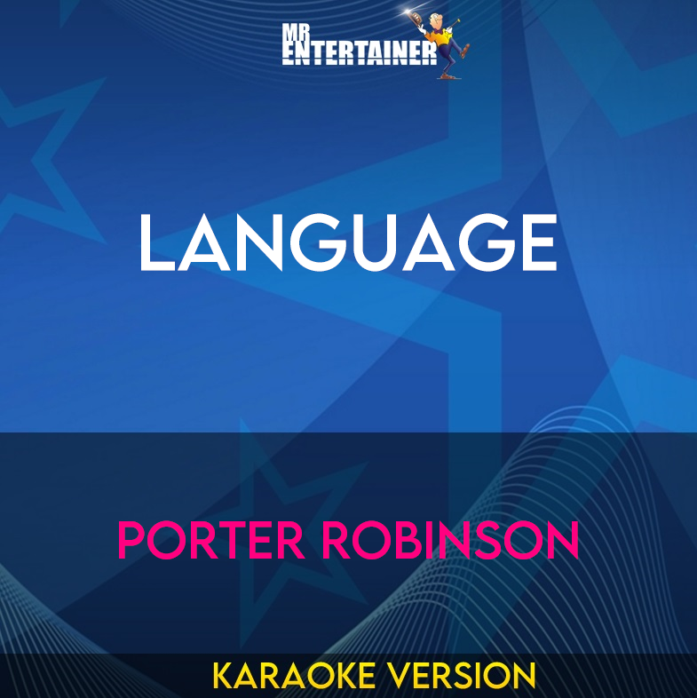 Language - Porter Robinson (Karaoke Version) from Mr Entertainer Karaoke