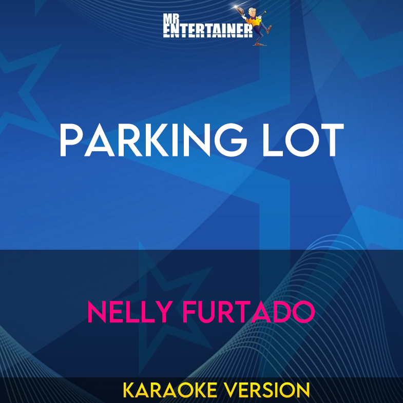 Parking Lot - Nelly Furtado (Karaoke Version) from Mr Entertainer Karaoke