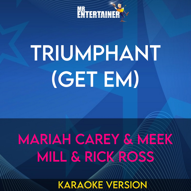 Triumphant (get em) - Mariah Carey & Meek Mill & Rick Ross (Karaoke Version) from Mr Entertainer Karaoke