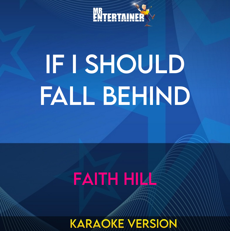 If I Should Fall Behind - Faith Hill (Karaoke Version) from Mr Entertainer Karaoke