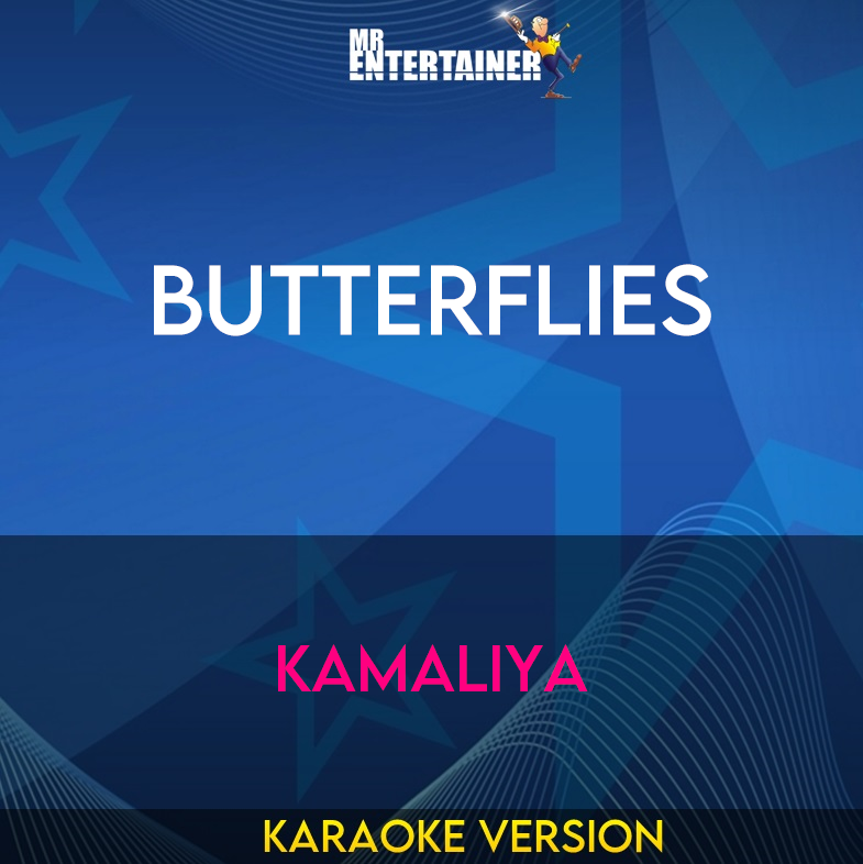 Butterflies - Kamaliya (Karaoke Version) from Mr Entertainer Karaoke