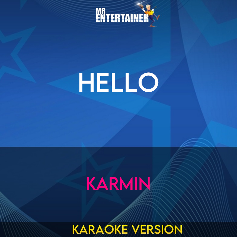 Hello - Karmin (Karaoke Version) from Mr Entertainer Karaoke