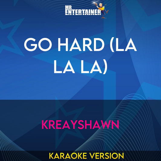 Go Hard (la La La) - Kreayshawn (Karaoke Version) from Mr Entertainer Karaoke