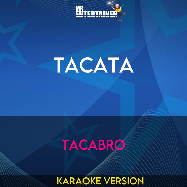 Tacata - Tacabro (Karaoke Version) from Mr Entertainer Karaoke