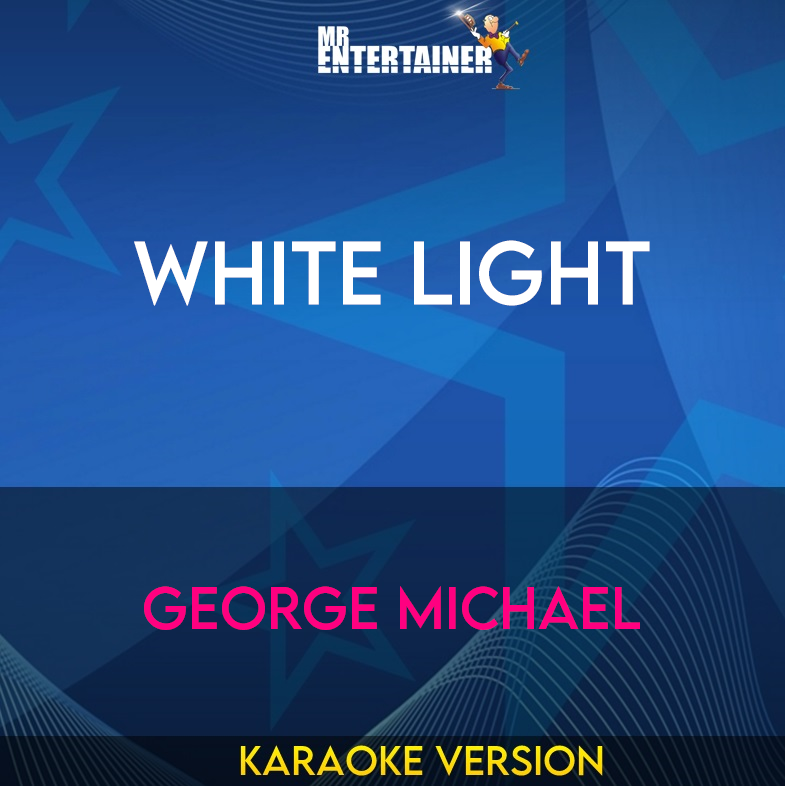 White Light - George Michael (Karaoke Version) from Mr Entertainer Karaoke