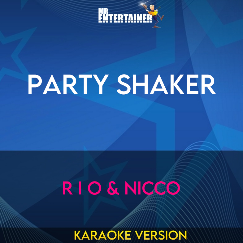 Party Shaker - R I O & Nicco (Karaoke Version) from Mr Entertainer Karaoke