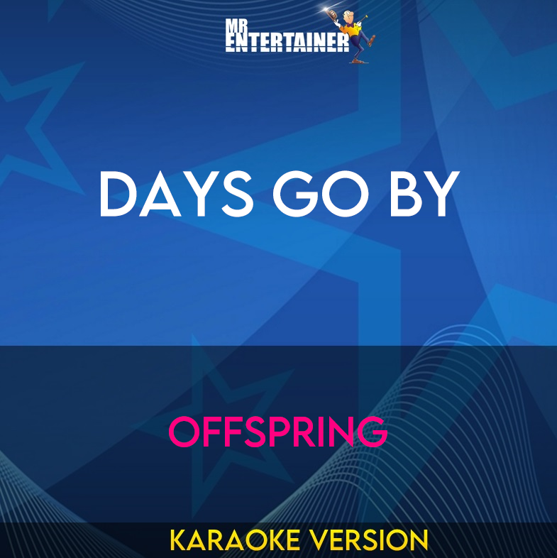 Days Go By - Offspring (Karaoke Version) from Mr Entertainer Karaoke