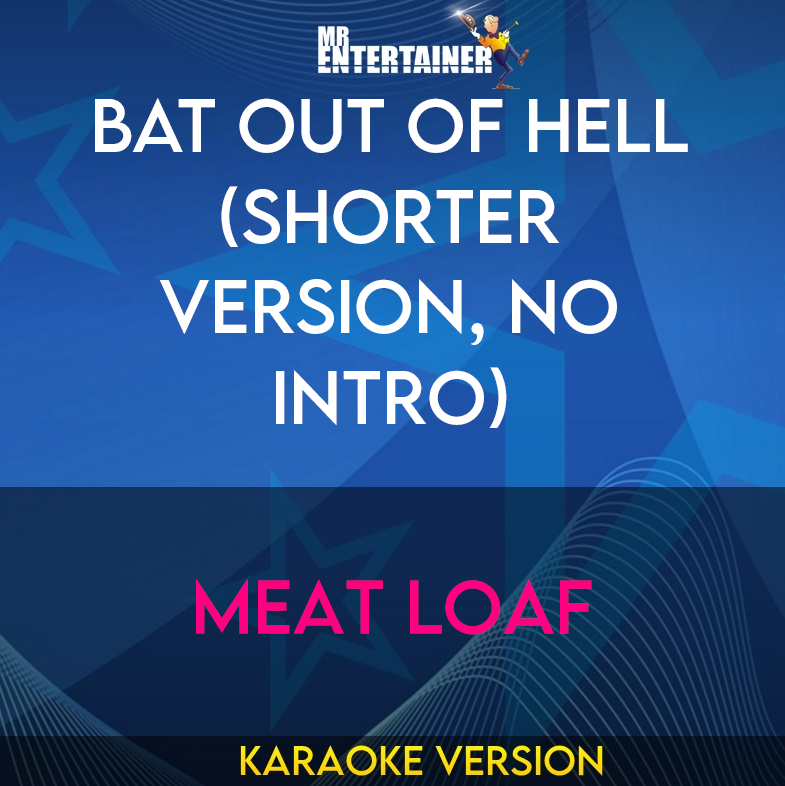Bat Out Of Hell (shorter Version, No Intro) - Meat Loaf (Karaoke Version) from Mr Entertainer Karaoke
