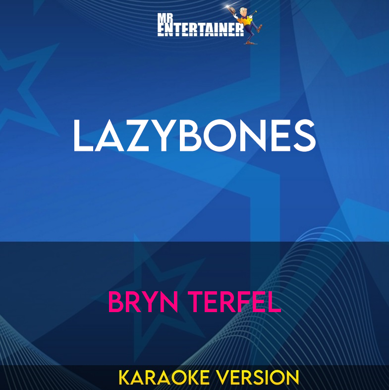 Lazybones - Bryn Terfel (Karaoke Version) from Mr Entertainer Karaoke