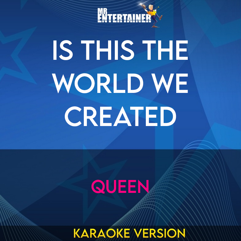 Is This The World We Created - Queen (Karaoke Version) from Mr Entertainer Karaoke