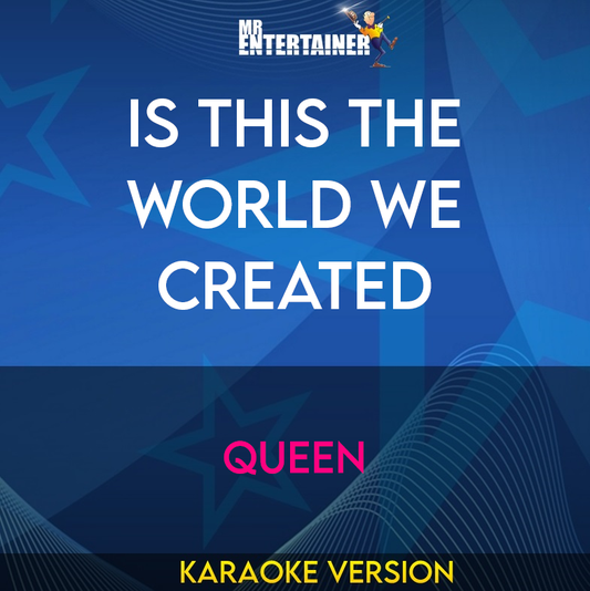 Is This The World We Created - Queen (Karaoke Version) from Mr Entertainer Karaoke