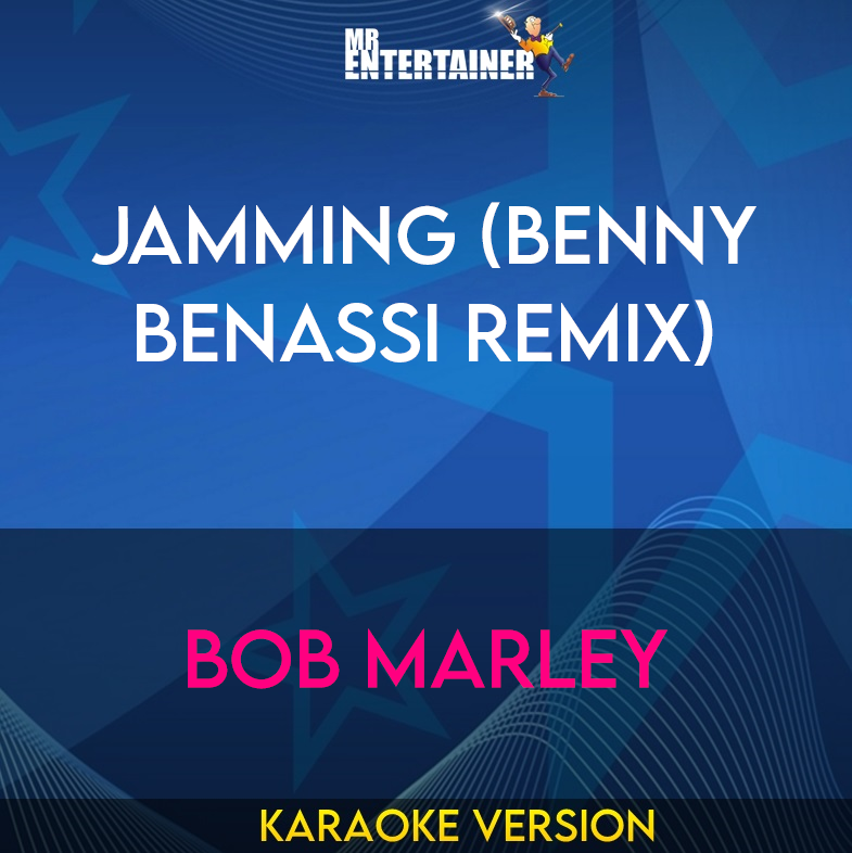 Jamming (benny Benassi Remix) - Bob Marley (Karaoke Version) from Mr Entertainer Karaoke