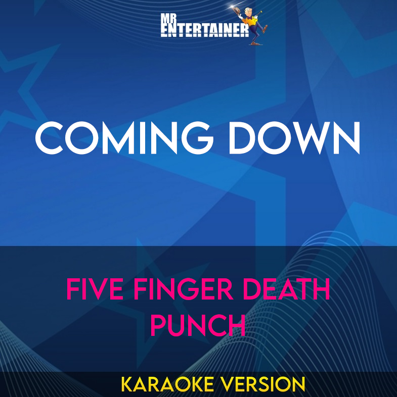 Coming Down - Five Finger Death Punch (Karaoke Version) from Mr Entertainer Karaoke