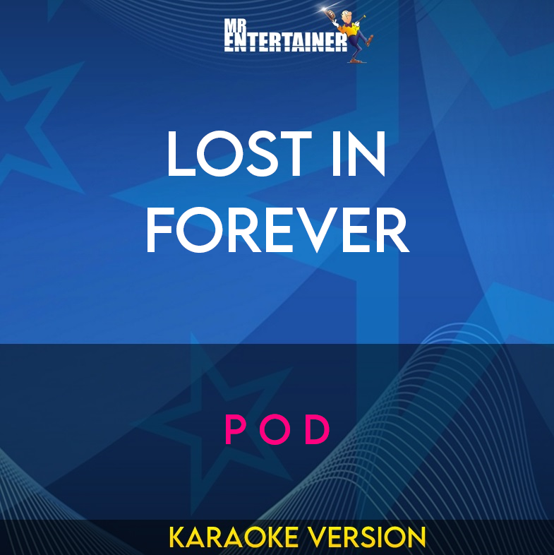 Lost In Forever - P O D (Karaoke Version) from Mr Entertainer Karaoke