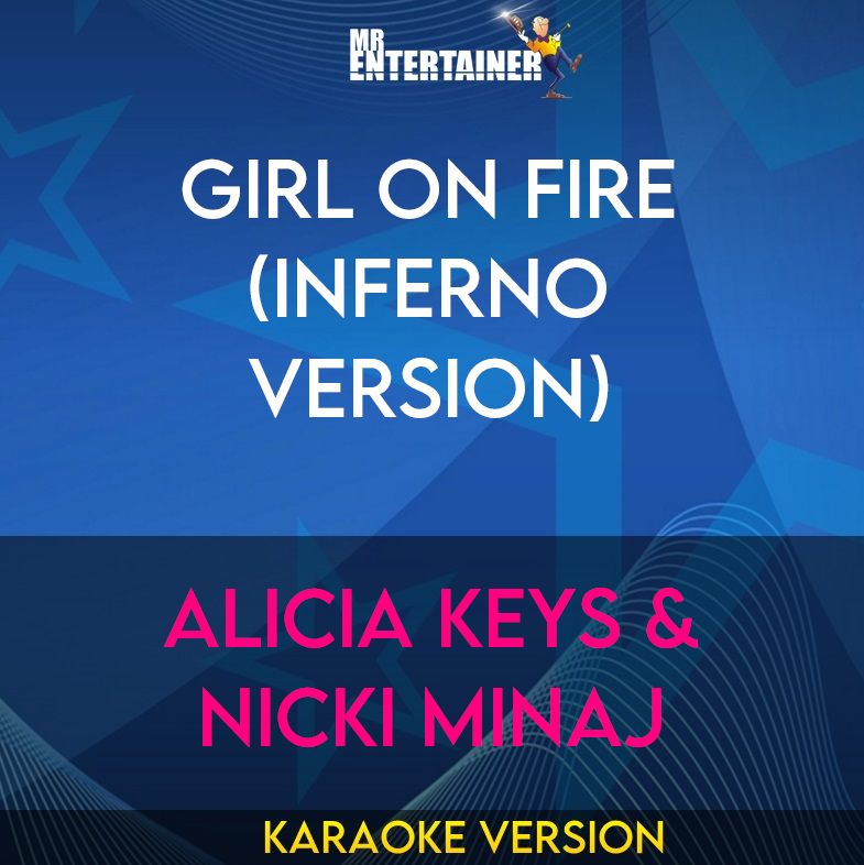 Girl On Fire (inferno Version) - Alicia Keys & Nicki Minaj (Karaoke Version) from Mr Entertainer Karaoke