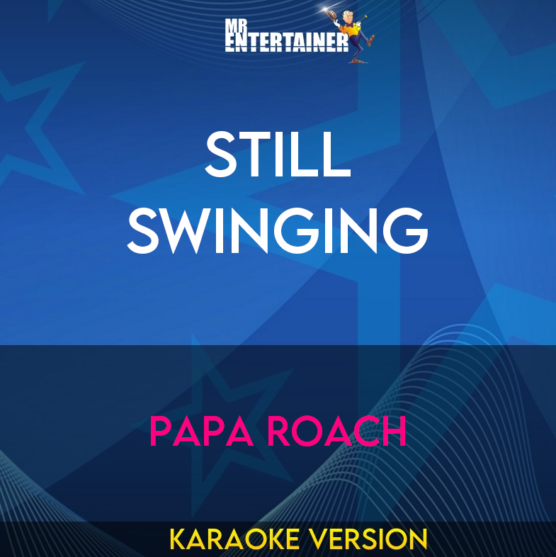 Still Swinging - Papa Roach (Karaoke Version) from Mr Entertainer Karaoke
