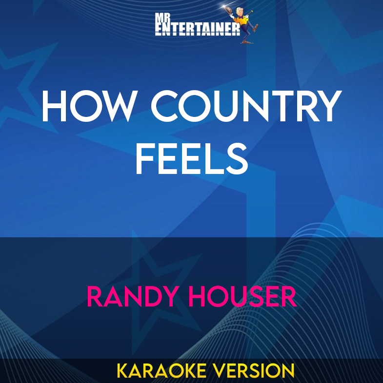 How Country Feels - Randy Houser (Karaoke Version) from Mr Entertainer Karaoke