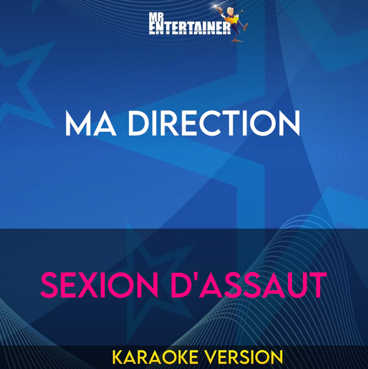 Ma Direction - Sexion D'assaut (Karaoke Version) from Mr Entertainer Karaoke