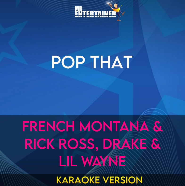 Pop That - French Montana & Rick Ross, Drake & Lil Wayne (Karaoke Version) from Mr Entertainer Karaoke