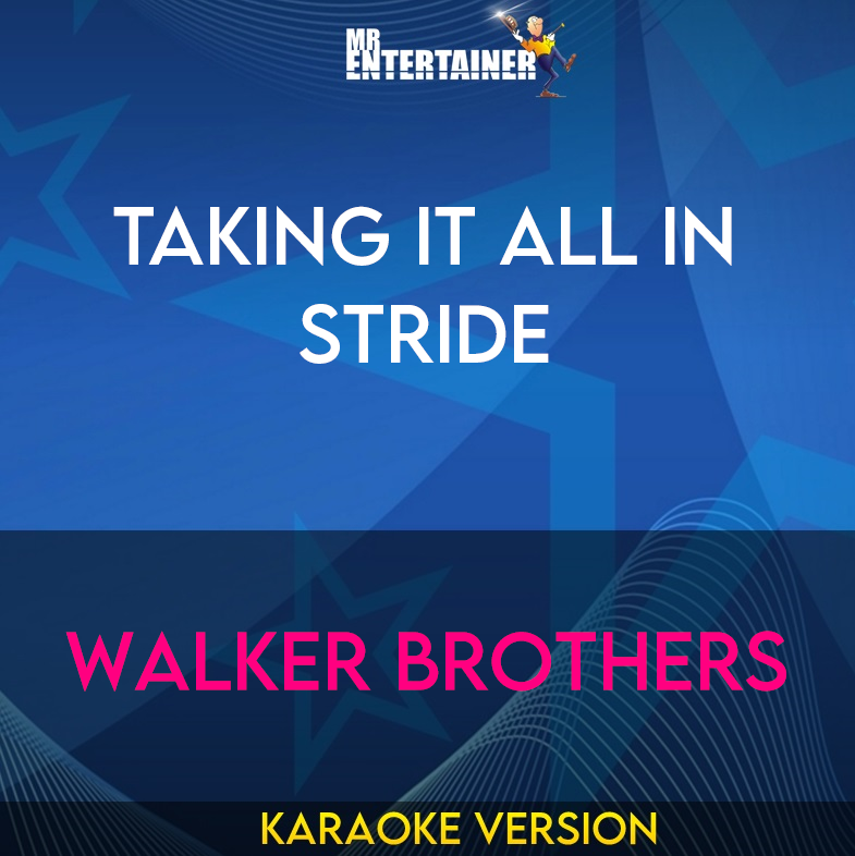 Taking It All In Stride - Walker Brothers (Karaoke Version) from Mr Entertainer Karaoke