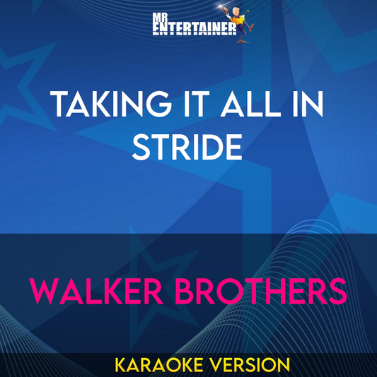 Taking It All In Stride - Walker Brothers (Karaoke Version) from Mr Entertainer Karaoke