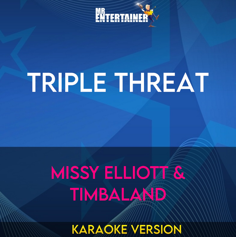 Triple Threat - Missy Elliott & Timbaland (Karaoke Version) from Mr Entertainer Karaoke