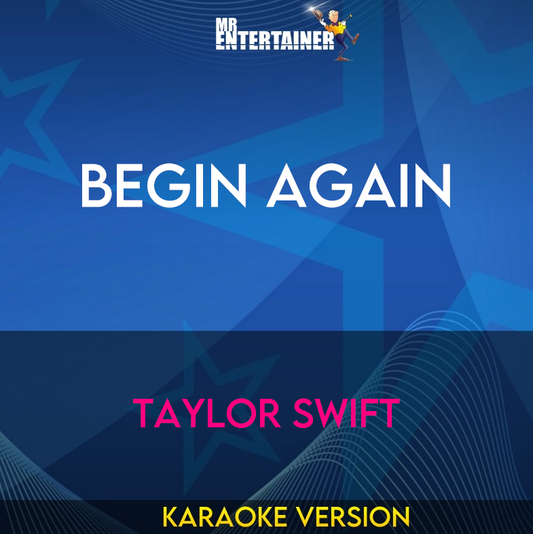 Begin Again - Taylor Swift (Karaoke Version) from Mr Entertainer Karaoke