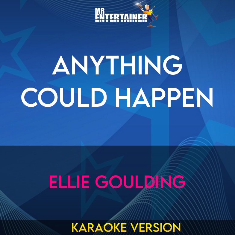 Anything Could Happen - Ellie Goulding (Karaoke Version) from Mr Entertainer Karaoke