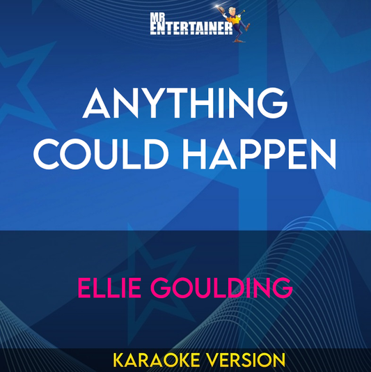 Anything Could Happen - Ellie Goulding (Karaoke Version) from Mr Entertainer Karaoke