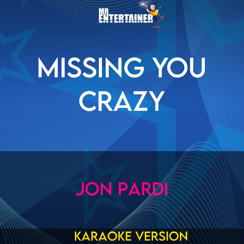 Missing You Crazy - Jon Pardi (Karaoke Version) from Mr Entertainer Karaoke