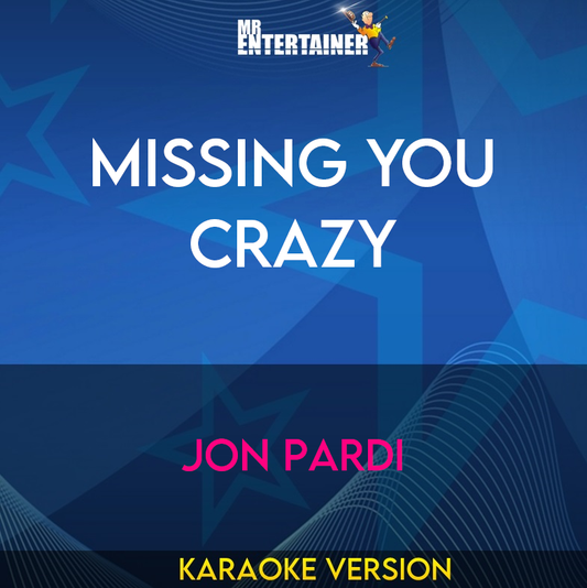 Missing You Crazy - Jon Pardi (Karaoke Version) from Mr Entertainer Karaoke