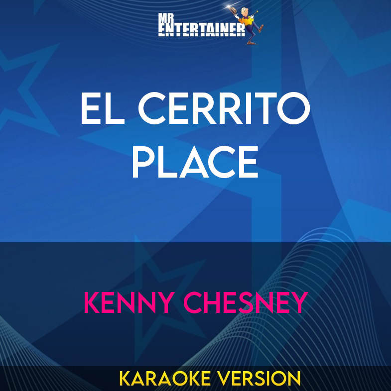 El Cerrito Place - Kenny Chesney (Karaoke Version) from Mr Entertainer Karaoke