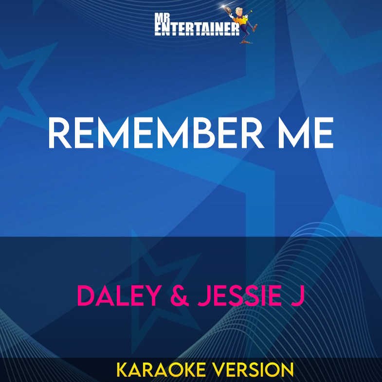 Remember Me - Daley & Jessie J (Karaoke Version) from Mr Entertainer Karaoke