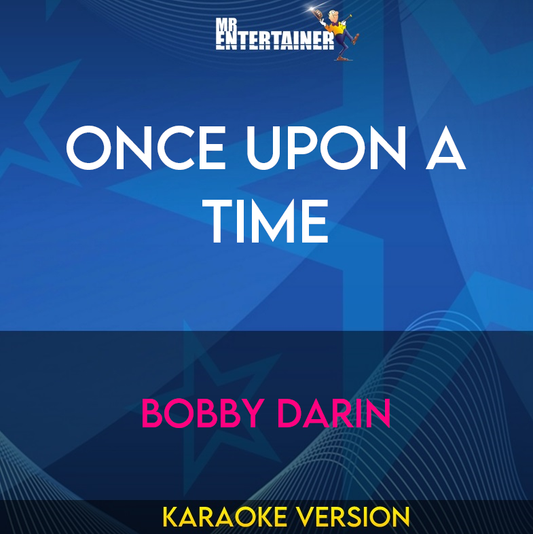 Once Upon A Time - Bobby Darin (Karaoke Version) from Mr Entertainer Karaoke