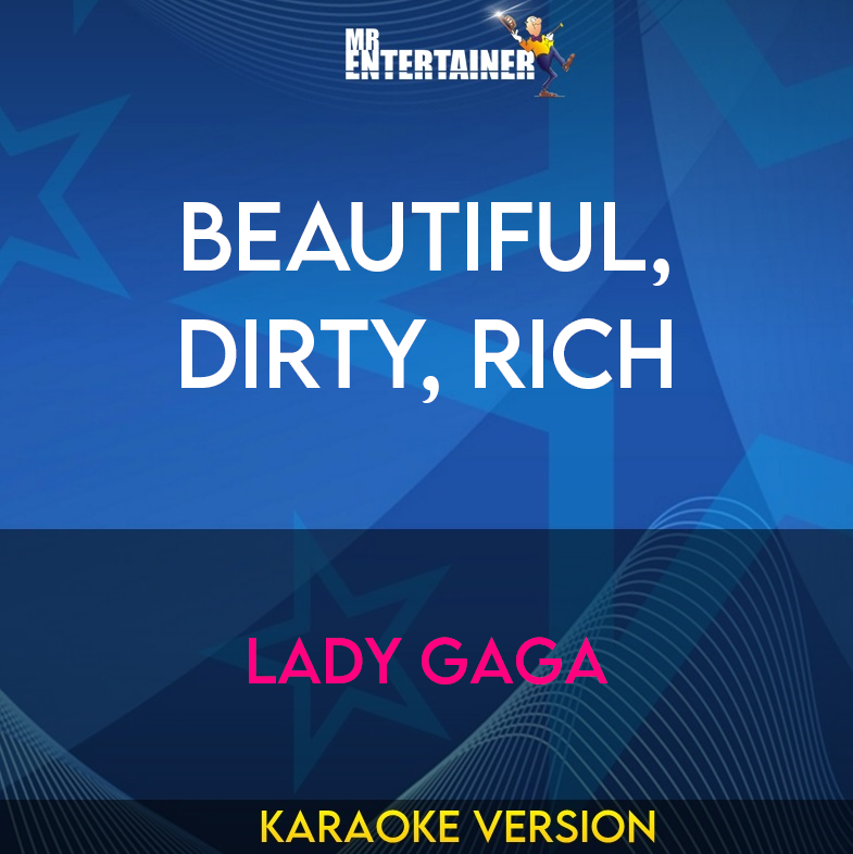 Beautiful, Dirty, Rich - Lady Gaga (Karaoke Version) from Mr Entertainer Karaoke