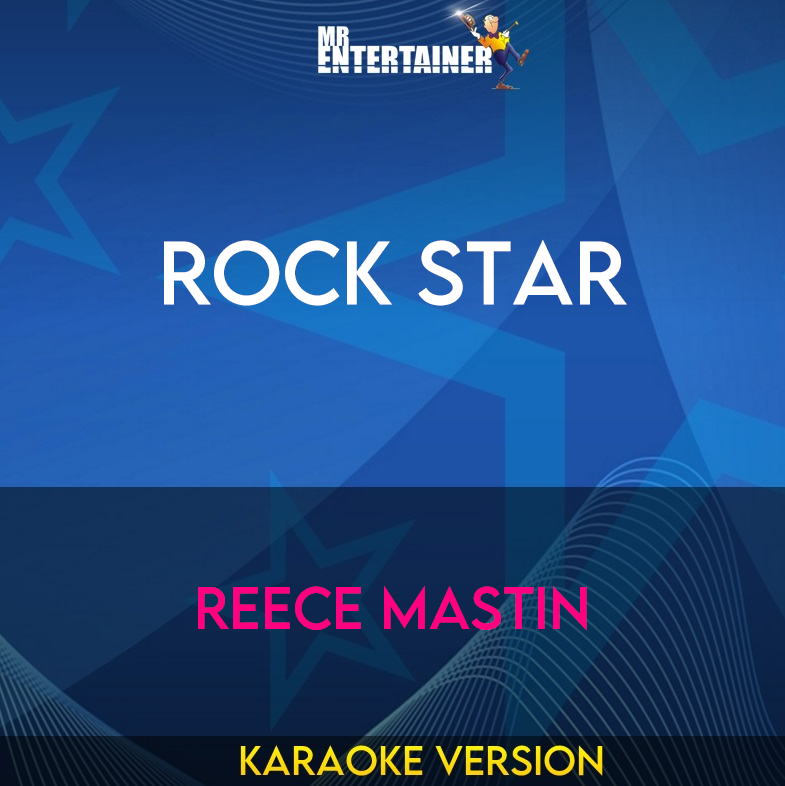 Rock Star - Reece Mastin (Karaoke Version) from Mr Entertainer Karaoke