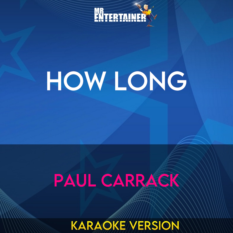 How Long - Paul Carrack (Karaoke Version) from Mr Entertainer Karaoke