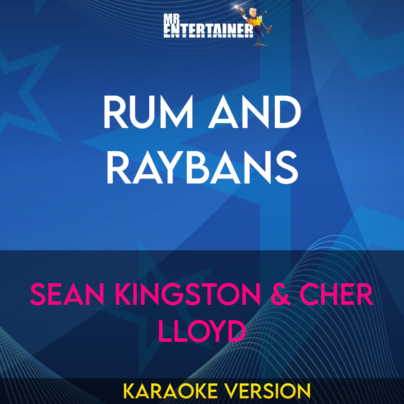 Rum And Raybans - Sean Kingston & Cher Lloyd (Karaoke Version) from Mr Entertainer Karaoke